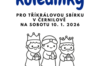 Hledáme koledníky a dospělý doprovod kolednických skupinek pro Tříkrálovou sbírku v Černilově a Bukovině