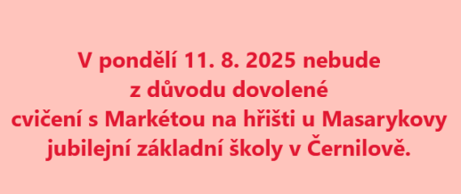 11. 8. nebude prázdninové cvičení
