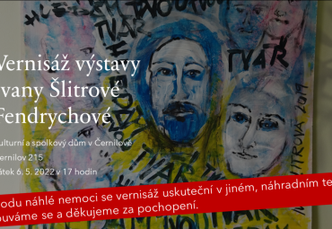 Vernisáž výstavy Ivany Šlitrové Fendrychové